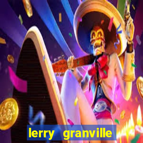 lerry granville reclame aqui